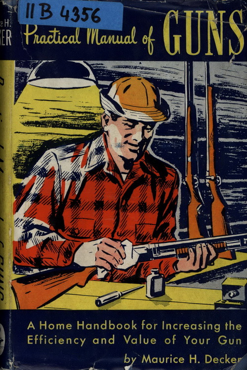 DECKER, Maurice H. Practical Manual of Guns.