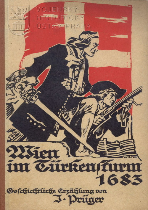PRÜGER, Josef. Wien im Türkensturm 1683.