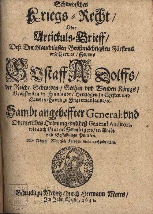 GUSTAV II. ADOLF. Schwedisches Kriegs-Recht, oder Artickuls-Brieff