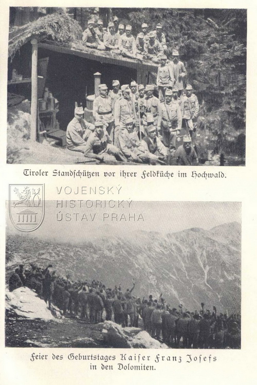 Fotografie polní kuchyně a skupinky střelců tyrolské domobrany a oslavy narozenin císaře Františka Josefa I. v Dolomitech.