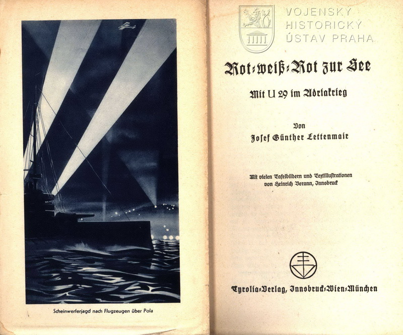 LETTENMAIR, Josef Günther. Rot-weiss-rot zur See : mit U 29 in Adriakrieg.