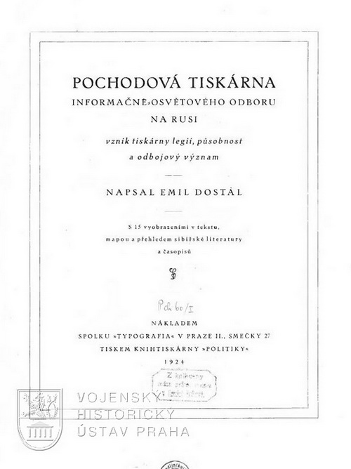 DOSTÁL, Emil. Pochodová tiskárna informačně osvětového odboru na Rusi: vznik tiskárny legií, působnost a odbojový význam