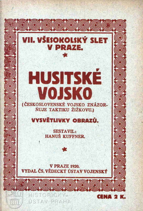 KUFFNER¸ Hanuš. Husitské vojsko: československé vojsko znázorňuje taktiku Žižkovu.