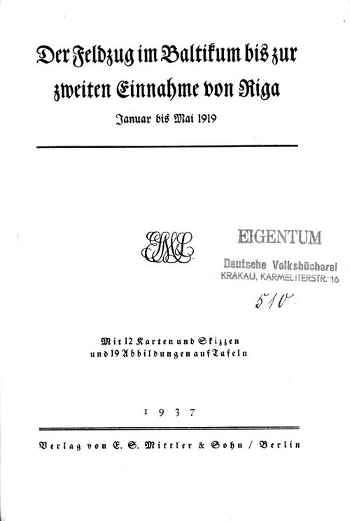 Der Feldzug im Baltikum bis zur zweiten Einnahme von Riga: Januar bis Mai 1919.