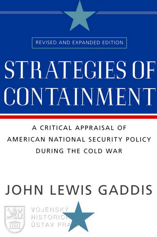 GADDIS, John Lewis. Strategies of containment: critical appraisal of US national security policy during the Cold war