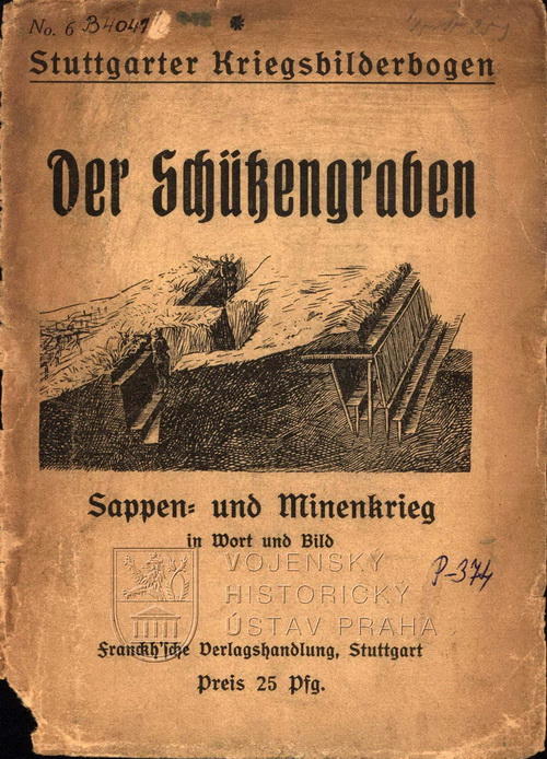 Der Schützengraben: Sappen- und Minenkrieg in Wort und Bild