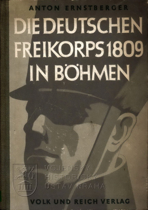 ERSTBERGER, Anton. Die deutschen Freikorps 1809 in Böhmen