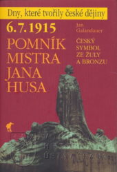 GALANDAUER, Jan. 6. 7. 1915 - Pomník Mistra Jana Husa