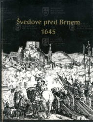 NĚMČÍK, Bohumír. Švédové před Brnem 1645