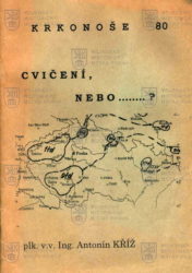 KŘÍŽ, Antonín, Krkonoše 80: cvičení, nebo........ ?