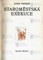PETRÁŇ, Josef, Staroměstská exekuce