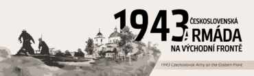 Výstava „1943 / Československá armáda na východní frontě“  (9. 11. 2023 – 31. 3. 2024)