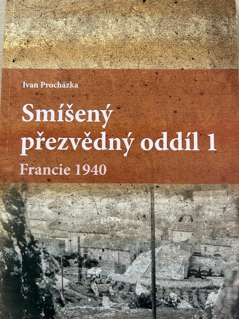 Přijďte na představení knihy Ivana Procházky – Smíšený přezvědný oddíl 1, Francie 1940