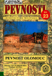 KUCH-BREBURDA, Miroslav a KUPKA, Vladimír. Pevnost Olomouc