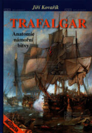 Přední desky knihy s ilustrací zobrazující boj řadových lodí. KOVAŘÍK, Jiří. Trafalgar: anatomie námořní bitvy