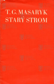 MASARYK, Tomáš Garrigue. Starý strom. Praha 1935. (1)