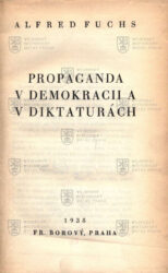 FUCHS, Alfred. Propaganda v demokracii a v diktaturách