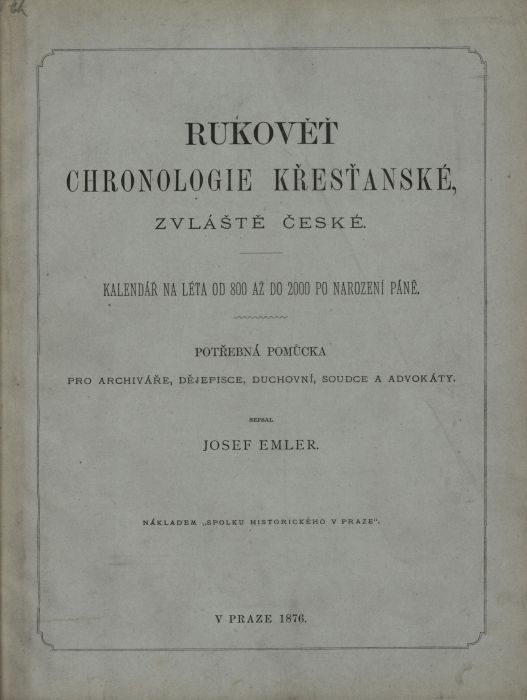 EMLER, Josef. Rukověť chronologie křesťanské zvláště české.