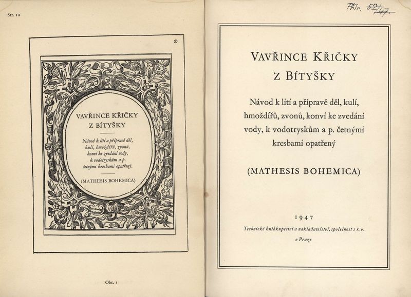 KŘIČKA Z BÍTYŠKY, Vavřinec. Vavřince Křičky z Bítyšky návod k lití a přípravě děl, kulí, hmoždířů, zvonů, konví ke zvedání vody, k vodotryskům a p. četnými kresbami opatřený (Mathesis Bohemica).