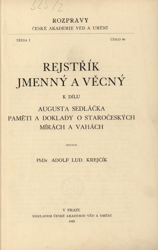KREJČÍK, Adolf Ludvík. Rejstřík jmenný a věcný k dílu Augusta Sedláčka „Paměti a doklady o staročeských mírách a váhách“
