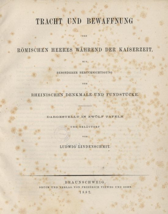 LINDENSCHMIT, Ludwig. Tracht und Bewaffnung des römischen Heeres während der Kaiserzeit, mit besonderer berücksichtigung der