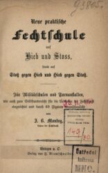 MONTAG, Ignaz Bernhard. Neue praktische Fechtschule auf Hieb und Stoss, sowie auf Stoss gegen Hieb und Hieb gegen Stoss.