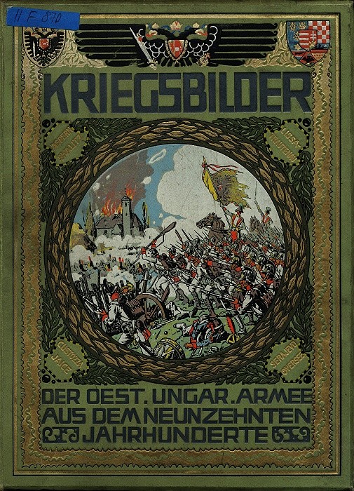 Kriegsbilder der österr.-ungarn. Armee aus dem 19. Jahrhunderte