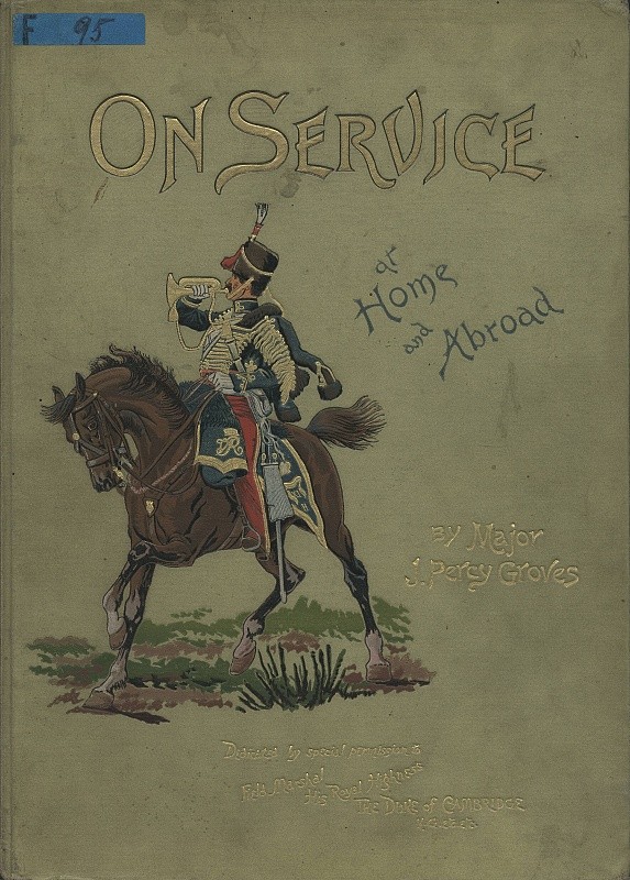 GROVES, J. Percy. On service at home and abroad.