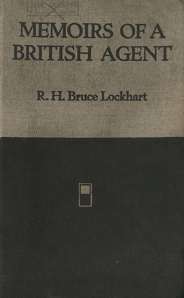 LOCKHART, R. H. Bruce. Memoirs of a British Agent