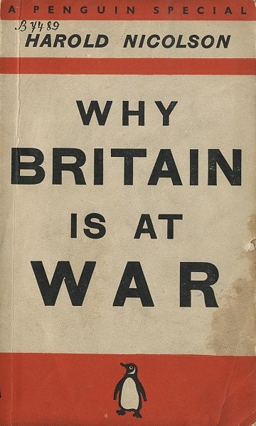 NICOLSON, Harold. Why Britain is at War