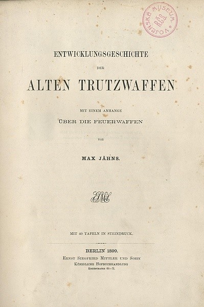 JÄHNS, Max. Entwicklungsgeschichte der Alten Trutzwaffen : mit einem Anhange über die Feuerwaffen.