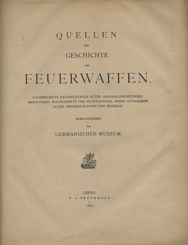 ESSENWEIN, August Ottmar. Quellen zur Geschichte der Feuerwaffen.
