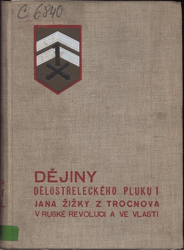 KAVENA, Karel. Dějiny dělostřeleckého pluku 1 Jana Žižky z Trocnova...