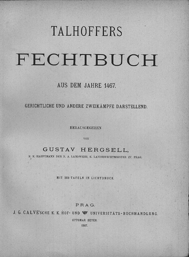 TALHOFFER Hans. Talhoffers Fechtbuch: Aus dem Jahre 1467. Gerichtliche und andere Zweikämpfe darstellend